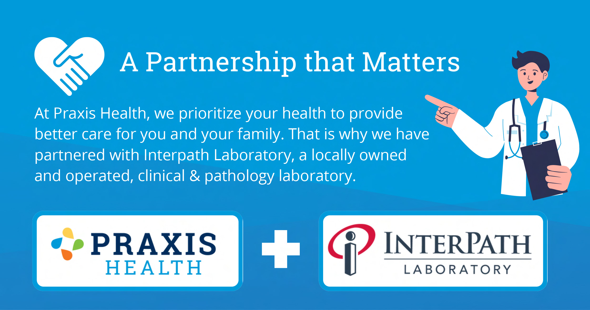 A Lab Partnership that Matters. Interpath Laboratory and Praxis Health
